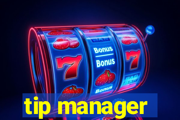 tip manager